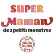 SUPER Maman